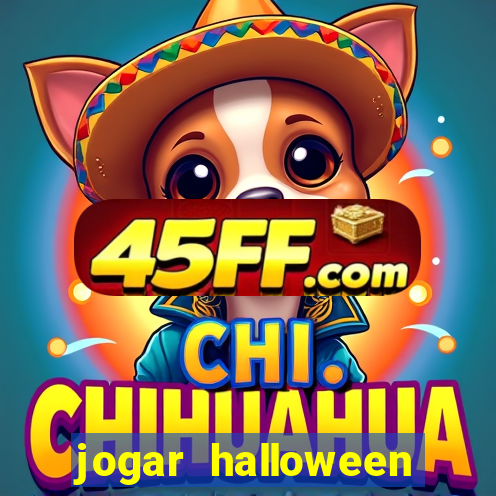 jogar halloween valendo dinheiro